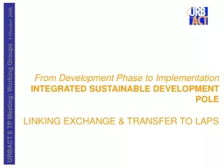 From Development Phase to Implementation INTEGRATED SUSTAINABLE DEVELOPMENT POLE