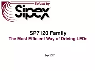 SP7120 Family The Most Efficient Way of Driving LEDs