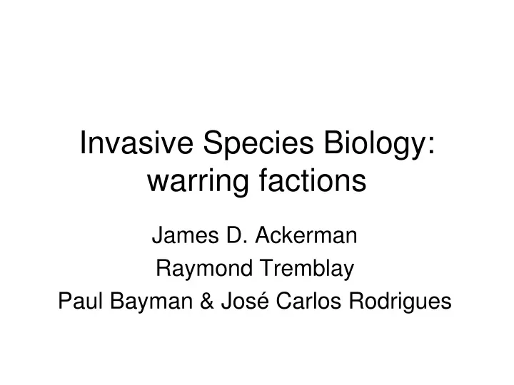 invasive species biology warring factions
