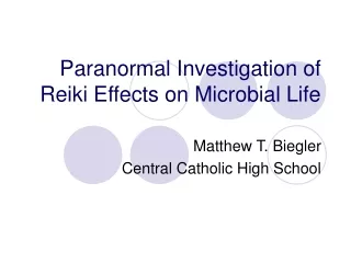 Paranormal Investigation of Reiki Effects on Microbial Life