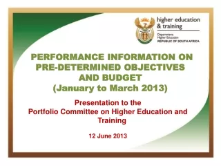 PERFORMANCE INFORMATION ON PRE-DETERMINED OBJECTIVES  AND BUDGET  (January to March 2013)