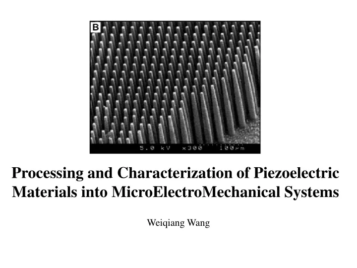 processing and characterization of piezoelectric materials into microelectromechanical systems