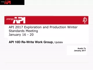 API 2017 Exploration and Production Winter  Standards Meeting  January 16 - 20