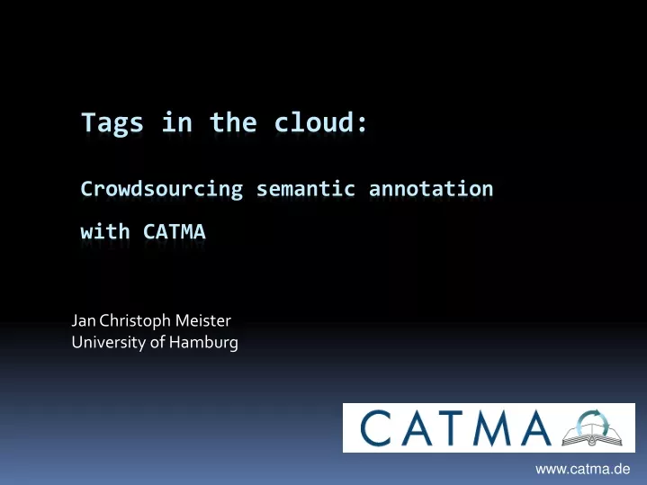 tags in the cloud crowdsourcing semantic annotation with catma