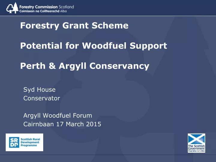 forestry grant scheme potential for woodfuel support perth argyll conservancy