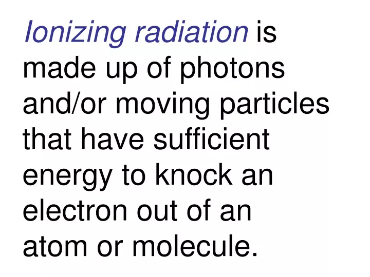 ionizing radiation is made up of photons