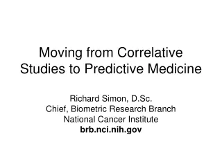 Moving from Correlative Studies to Predictive Medicine
