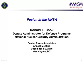 Fusion in the NNSA   Donald L. Cook Deputy Administrator for Defense Programs
