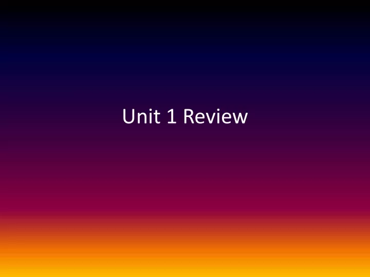 unit 1 review