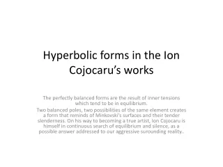 Hyperbolic forms in the Ion  Cojocaru’s  works