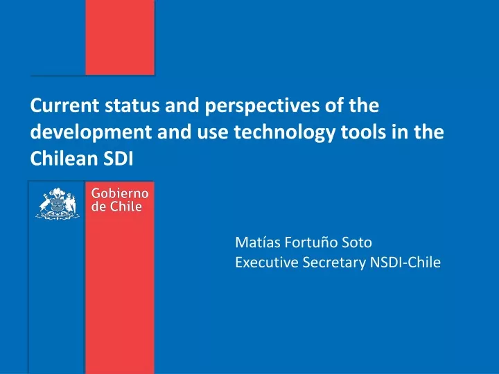 current status and perspectives of the development and use technology tools in the chilean sdi