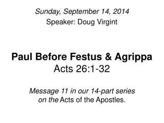 Sunday, September 14, 2014 Speaker: Doug Virgint