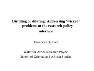 Distilling or diluting: Addressing ‘wicked’ problems at the research-policy  interface