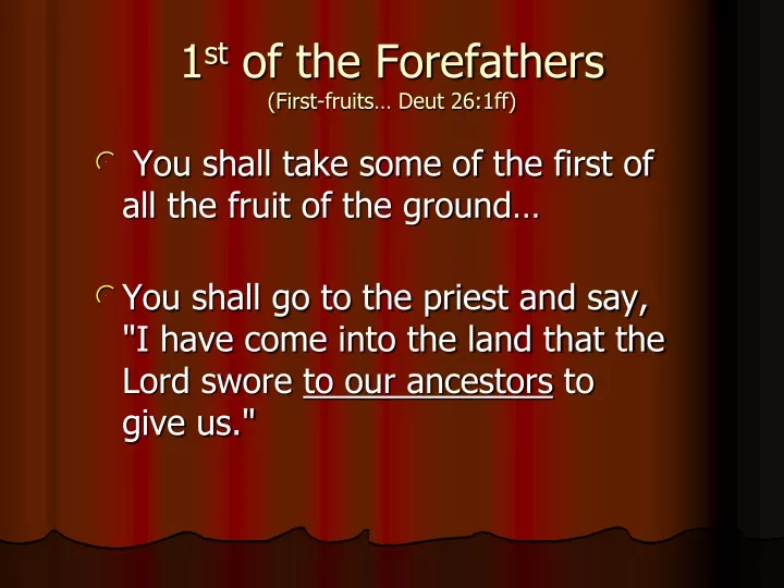 1 st of the forefathers first fruits deut 26 1ff