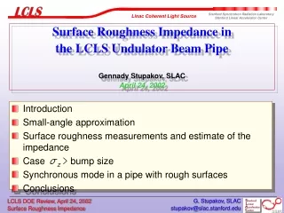 Surface Roughness Impedance in the LCLS Undulator Beam Pipe Gennady Stupakov, SLAC April 24, 2002