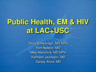 Public Health, EM &amp; HIV at LAC+USC