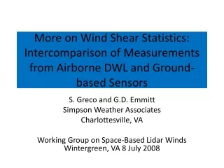 S. Greco and G.D. Emmitt Simpson Weather Associates Charlottesville, VA