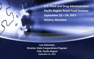 U.S . Food and Drug Administration Pacific Region Retail Food Seminar September  22 – 24,  2015