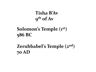 Tisha B’Av 9 th  of Av