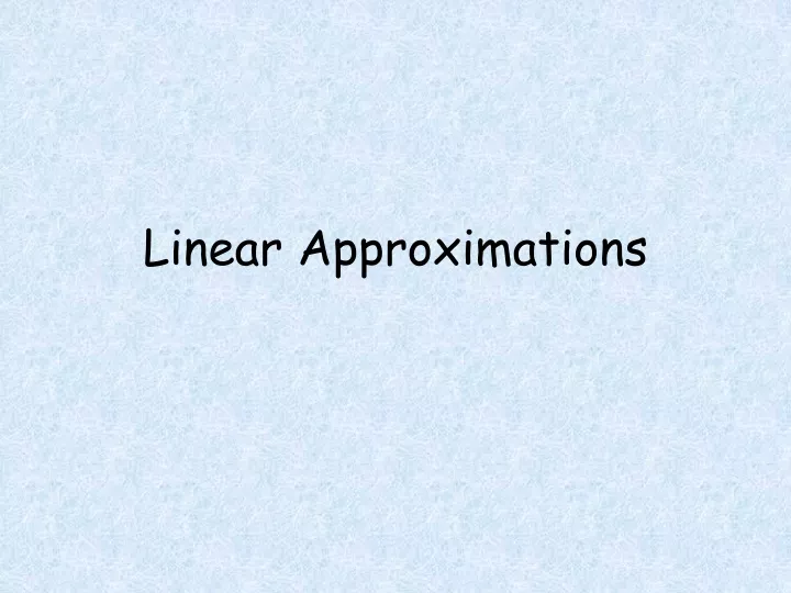 linear approximations