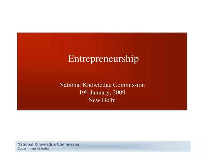 entrepreneurship national knowledge commission 19 th january 2009 new delhi