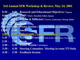 8:30 –    9:00	Research and Educational Objectives /  Spanos