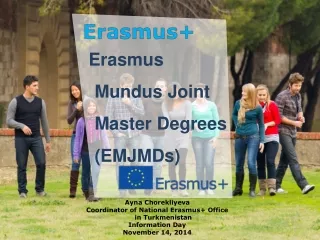Erasmus Mundus Joint Master Degrees 	(EMJMDs) Ayna Chorekliyeva