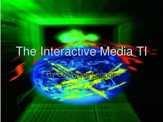 The Interactive Media TI