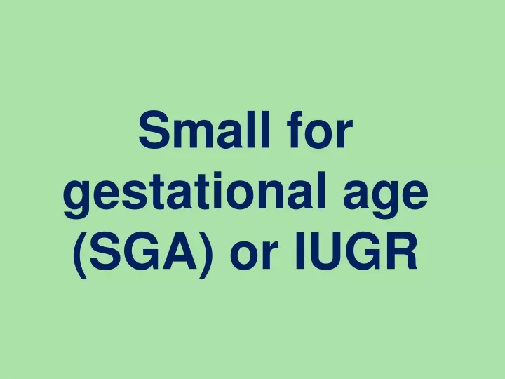 small for gestational age sga or iugr