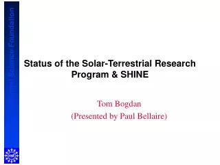 Status of the Solar-Terrestrial Research Program &amp; SHINE