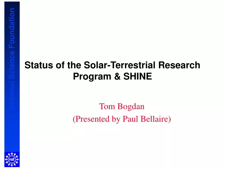 status of the solar terrestrial research program shine