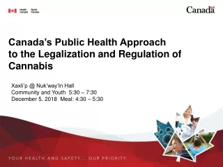 Canada’s Public Health Approach  to the Legalization and Regulation of Cannabis