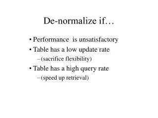 De-normalize if…