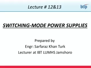 Lecture # 12&amp;13 SWITCHING-MODE POWER SUPPLIES
