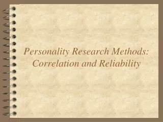 Personality Research Methods: Correlation and Reliability