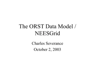 The ORST Data Model / NEESGrid