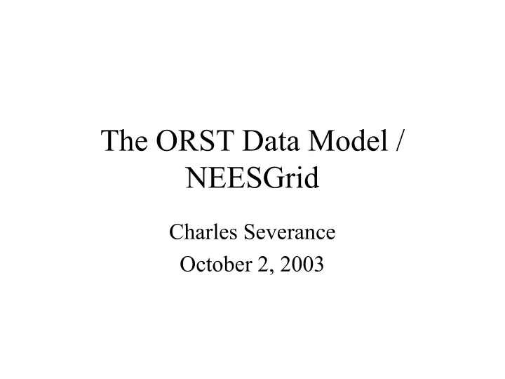 the orst data model neesgrid