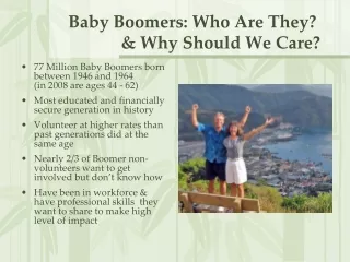 Baby Boomers: Who Are They? 		     &amp; Why Should We Care?