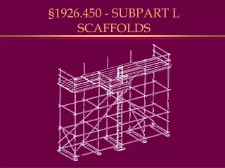 §1926.450 - SUBPART L SCAFFOLDS
