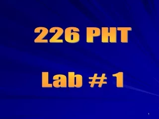 226 PHT Lab # 1