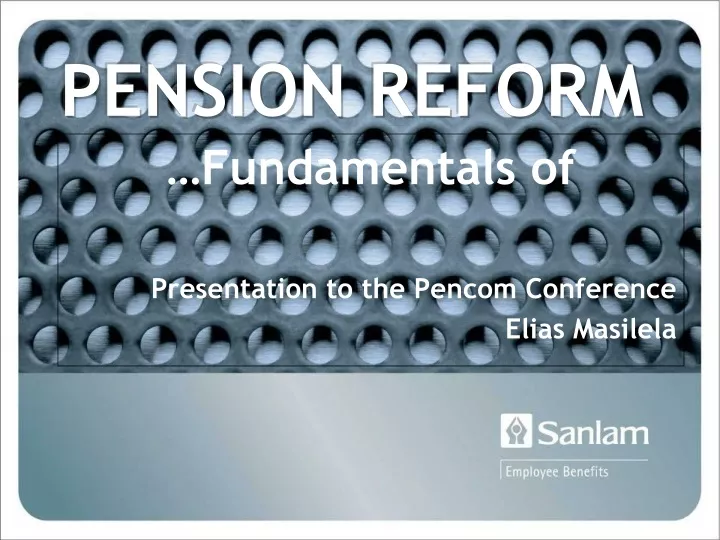 fundamentals of presentation to the pencom conference elias masilela