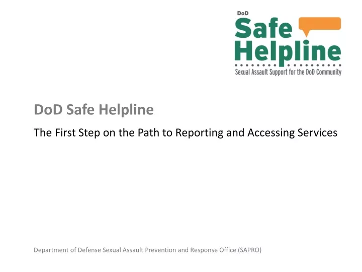 the first step on the path to reporting and accessing services