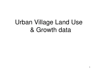 Urban Village Land Use &amp; Growth data