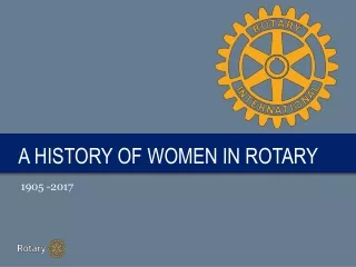 A HISTORY OF WOMEN IN ROTARY