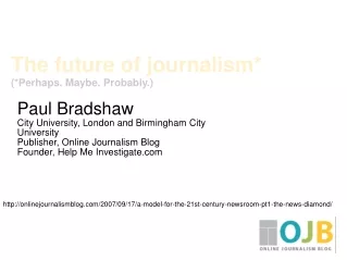 Paul Bradshaw City University, London and Birmingham City University
