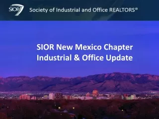 SIOR New Mexico Chapter Industrial &amp; Office Update