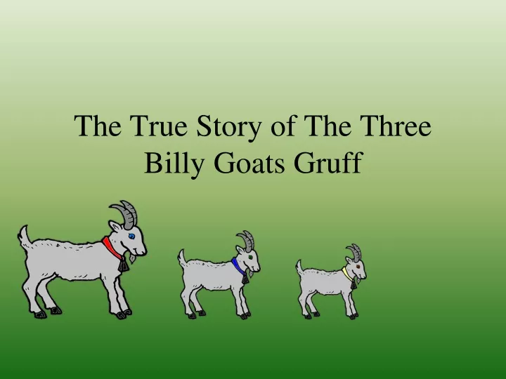 the true story of the three billy goats gruff