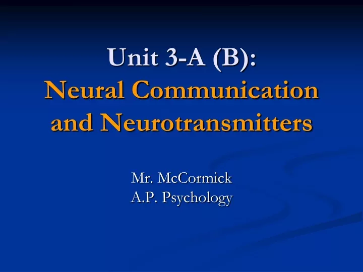 unit 3 a b neural communication and neurotransmitters