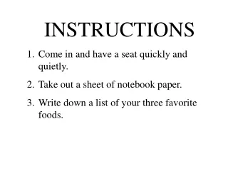 INSTRUCTIONS Come in and have a seat quickly and quietly. Take out a sheet of notebook paper.