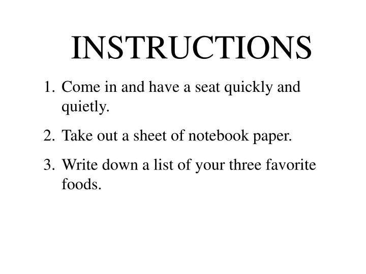 instructions come in and have a seat quickly